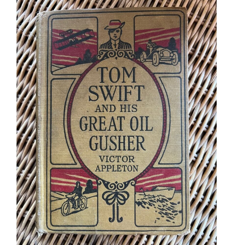 1924 Tom Swift His Great Oil Gusher by Victor Appleton Antique Children’s Book